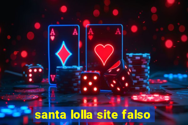 santa lolla site falso